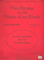 Two Drums in the Shape of an Etude for 2 snare drums