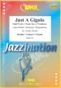 Just a Gigolo: fr Solo (Mnnerstimme/ Tenorsaxophon/Posaune) und Blasorchester Partitur und Stimmen