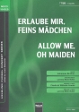 Erlaube mir feins Mdchen fr Mnnerchor a cappella Partitur (dt/en)