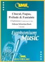 Choral Fugue Prlude und Fantaisie for 4 euphoniums (3 euphoniums and tuba) score and parts