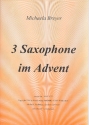 3 Saxophone im Advent fr 3 Saxophone (AAA/AAT) Spielpartitur und eine Stimme
