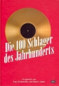 Die 100 Schlager des Jahrhunderts eine Zeitreise bis zu den Anfngen der deutschen Unterhaltungsmusik (ohne Noten)