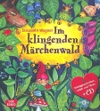 Im klingenden Mrchenwald (+CD) Klanggeschichten, Lieder und Tnze