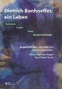 Dietrich Bonhoeffer, ein Leben fr Sprecher, gem Chor und Instrumente (Soli ad lib) Begleitheft