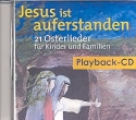 Jesus ist auferstanden Playback-CD 21 Osterlieder fr Kinder und Familien