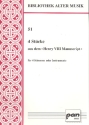 4 Stcke aus dem Henry VIII-Manusript fr 4 Stimmen (Instrumente) 4 Spielpartituren