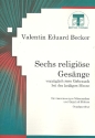 6 religise Gesnge fr Mnnerchor (Orgel ad lib) Partitur (dt)