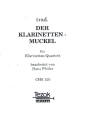 Der Klarinetten-Muckl fr 3 Klarinetten und Bassklarinette Partitur und Stimmen