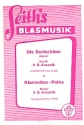 Die Dorfschöne  und  Klarinetten-Polka: für Blasorchester Direktion und Stimmen