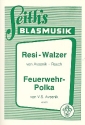 Resi-Walzer  und  Feuerwehr-Polka: für Blasorchester Direktion und Stimmen