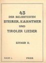 43 der beliebtesten Steirer, Kärtner und Tiroler Lieder für 1-2 Zithern (mit Text) Zither 2