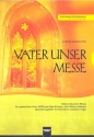 Vater unser-Messe fr Solo und gem Chor, Streicher und Orgel ad lib Instrumentalstimmen (1-1-0-1-Orgel)