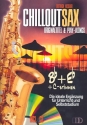 Chillout Sax (+CD) Originaltitel und Playalongs mit B-, Es- und C-Stimmen