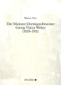 Der Mainzer Domkapellmeister Georg Viktor Weber (1838-1911)
