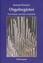 Orgelregister - ihre Namen und ihre Geschichte  3.Auflage