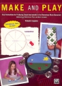Make and play - Easy Instructions for Producing simple Instruments in the Elementary Classroom reproducible pages included