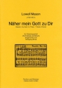 Nher mein Gott zu dir fr 2 Violinen, Viola und Violoncello (Kontrabass ad lib) Partitur und Stimmen