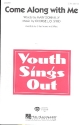 Come along with me for 2-part chorus and piano score