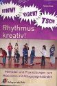Bumm Klack Tsch - Rhythmus kreativ Methoden und Praxisbungen zum Musizieren mit Alltagsgegenstnden