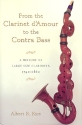 From the Clarinet d'Amour to the Contra Bass a History of large size Clarinets 1740-1860