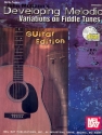Developing  melodic Variations on Fiddle Tunes (+CD): for giotar/tab