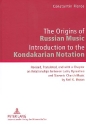 Origins of Russian Music Introduction to the Kondakarian Notation