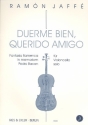 Duerme bien querido amigo Fantasia flamenca in memoriam Pedro Bacan fr Violoncello solo