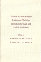 Psalms in Community Jewish and Christian Textual, Liturgical, and Artistic Traditions