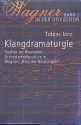 Klangdramaturgie  Studien zur theatralen Orchesterkomposition in Wagners 'Ring des Nibelungen'