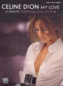 Celine Dion: My Love Ultimate Essential Collection for piano/vocal/ guitar