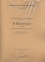 8 Ricercari a 4 parti per ensemble strumentale partitura e parti