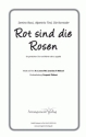 Rot sind die Rosen fr gem Chor a cappella (Klavier ad lib) Chor-Partitur