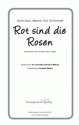 Rot sind die Rosen fr gem Chor a cappella (Klavier ad lib) Chor-Partitur