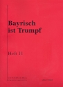 Bayrisch ist Trumpf Band 11: fr Klavier/Gesang/Gitarre/Akkordeon