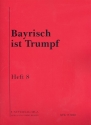 Bayrisch ist Trumpf Band 8: fr Klavier/Gesang/Gitarre/Akkordeon
