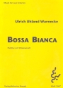Bossa bianca fr 2 Gitarren Partitur und Stimmen