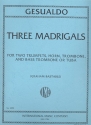 3 Madrigals fr 2 Trompeten, Horn, Posaune und Bassposaune (Tuba) Partitur und Stimmen