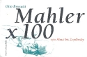 Mahler x 100 - Ein kleines Musiklexikon