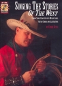 Singing the Stories of the West (+CD): Cowboy Songs with melody lines, guitar chords and illustrations