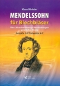 Mendelssohn fr Blechblser fr 4-8-stimmiges Blechblser-Ensemble Spielpartitur mit Trompeten in C