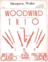 Sleepers wake for woodwind trio score and parts