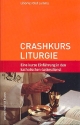 Crahskurs Liturgie eine kurze Einfhrung in den katholischen Gottesdienst