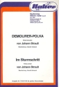 Demolirer-Polka  und  Im Sturmschritt: für Blasorchester Direktion und Stimmen