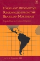 Forr and redemptive Regionalism from the Brazilian Northeast Popular Music in a Culture of Migration