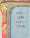 Gottes Liebe lasst uns singen Liederbuch gebunden