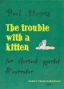 The Trouble with a Kitten for narrator and 4 clarinets score and parts