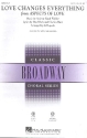 Love changes everything for mixed chorus (SATB) and piano score