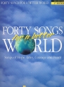 40 Songs for a better World 2nd Edition for piano/vocal/guitar Songbook