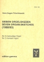 7 Orgelskizzen fr Orgel (2-manualig)