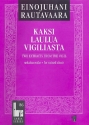 Kaksi laulua Vigiliasta for mixed chorus a cappella score (fin/en)